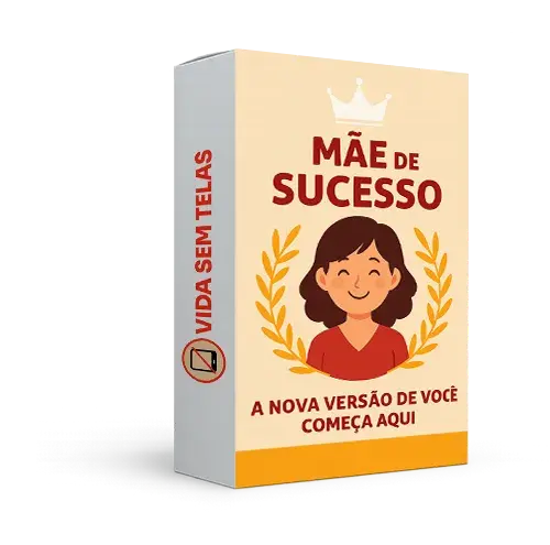 Mãe de Sucesso - Vida Sem Telas